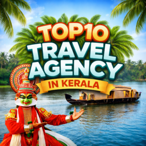 Top 10 Travel Agencies in Kerala 2026 – Best Kerala Tour Operators for Holiday Packages
